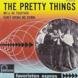 The Pretty Things : Don't Bring Me Down - We'll Be Together